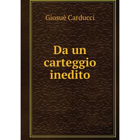 

Книга Da un carteggio inedito