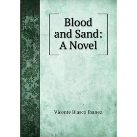 

Книга Blood and Sand: A Novel