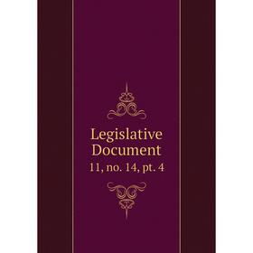 

Книга Legislative Document 11, no 14, pt 4
