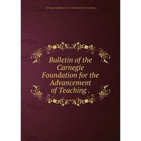 

Книга Bulletin of the Carnegie Foundation for the Advancement of Teaching