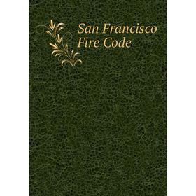 

Книга San Francisco Fire Code