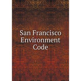 

Книга San Francisco Environment Code