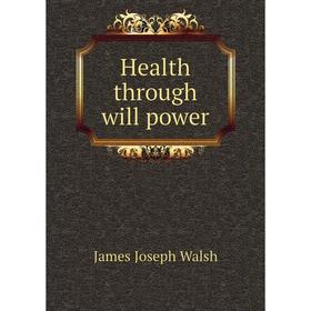 

Книга Health through will power