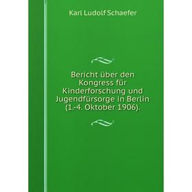 

Книга Bericht ьber den Kongress fьr Kinderforschung und Jugendfьrsorge in Berlin (1-4. Oktober 1906)