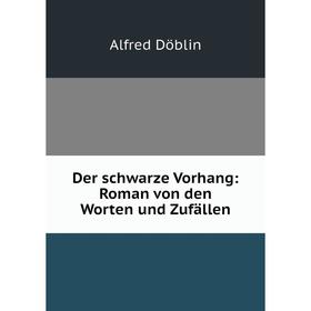 

Книга Der schwarze Vorhang: Roman von den Worten und Zufдllen