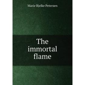 

Книга The immortal flame