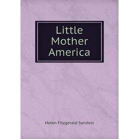 

Книга Little Mother America