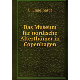 

Книга Das Museum fьr nordische Alterthьmer in Copenhagen