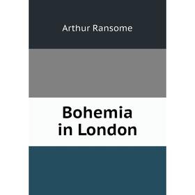 

Книга Bohemia in London