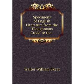 

Книга Specimens of English Literature from the Ploughmans Crede