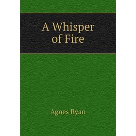 

Книга A Whisper of Fire