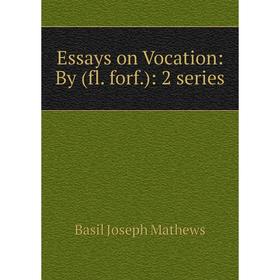 

Книга Essays on Vocation: By (fl. forf.): 2 series