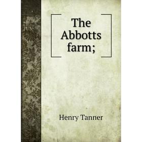 

Книга The Abbotts farm
