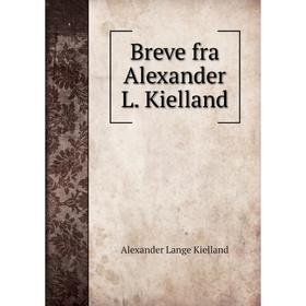 

Книга Breve fra Alexander L. Kielland
