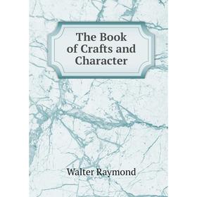 

Книга The Book of Crafts and Character