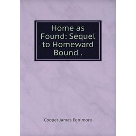 

Книга Home as Found: Sequel to Homeward Bound