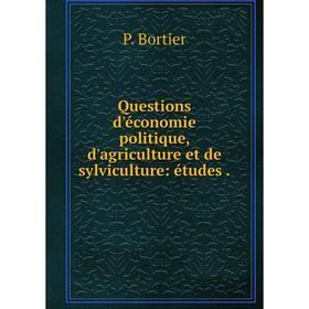

Книга Questions d'йconomie politique, d'agriculture et de sylviculture