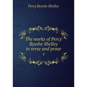 

Книга The works of Percy Bysshe Shelley in verse and prose