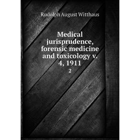 

Книга Medical jurisprudence, forensic medicine and toxicology v 4, 19112