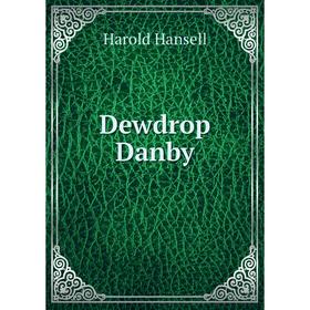 

Книга Dewdrop Danby