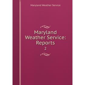 

Книга Maryland Weather Service: Reports2