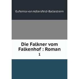 

Книга Die Falkner vom Falkenhof: Roman