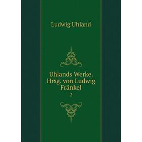 

Книга Uhlands Werke. Hrsg. von Ludwig Frдnkel