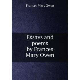 

Книга Essays and poems by Frances Mary Owen