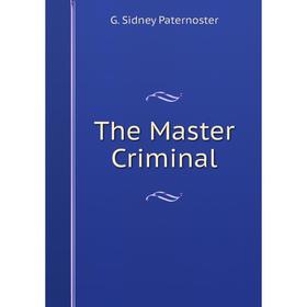 

Книга The Master Criminal