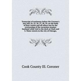 

Книга Transcript of testimony before the Coroner's jury July