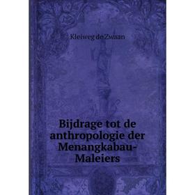 

Книга Bijdrage tot de anthropologie der Menangkabau-Maleiers