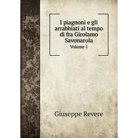 

Книга I piagnoni e gli arrabbiati al tempo di fra Girolamo Savonarola