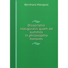 

Книга Dissertatio inauguralis quam ad summos in philosophia honores