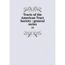 

Книга Tracts of the American Tract Society : general series 10