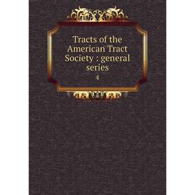 

Книга Tracts of the American Tract Society : general series 4