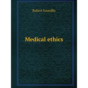 

Книга Medical ethics