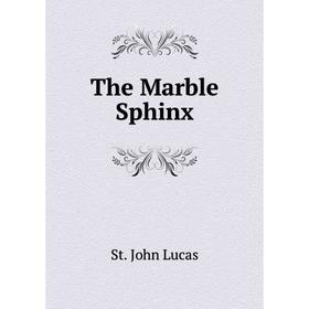 

Книга The Marble Sphinx