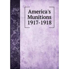 

Книга America's Munitions 1917-1918