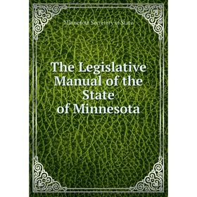 

Книга The Legislative Manual of the State of Minnesota
