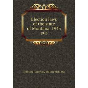 

Книга Election laws of the state of Montana