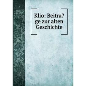 

Книга Klio: Beitrage zur alten Geschichte