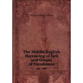 

Книга The Middle-English Harrowing of hell and Gospel of Nicodemusno