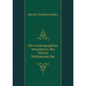 

Книга Die Cosmographiae introductio des Martin Waldseemüller