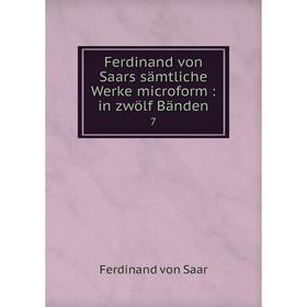 

Книга Ferdinand von Saars sдmtliche Werke microform: in zwцlf Bдnden