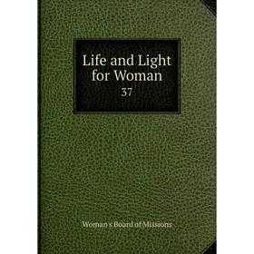 

Книга Life and Light for Woman37