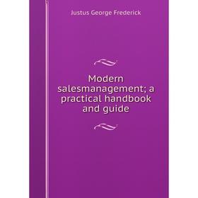 

Книга Modern Sales management; a practical handbook and guide