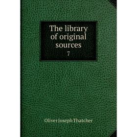 

Книга The library of original sources 7