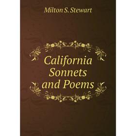 

Книга California Sonnets and Poems