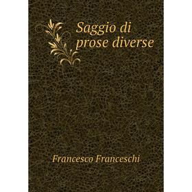 

Книга Saggio di prose diverse