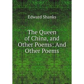 

Книга The Queen of China, and Other Poems: And Other Poems